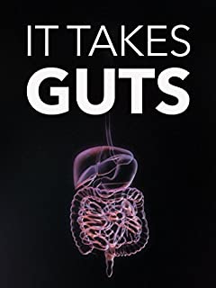 It Takes Guts