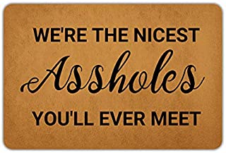 Entrance Door Mat Funny Welcome We're The Nicest Assholes You'll Ever Meet Rubber Non Slip Backing Mat for Indoor Outdoor 23.6 in(W) X 15.7 in(L)