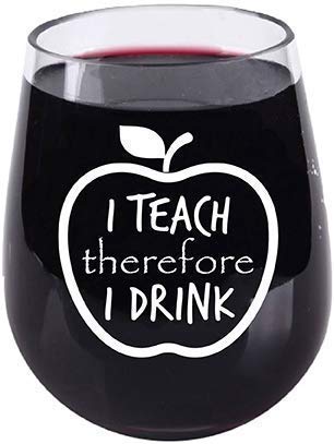 Teacher Gifts I Teach Therefore I Drink Stemless Wine - Made out of Tritan Unbreakable/Shatterproof Material - 16 Ounce Secret Santa White Elephant Stocking Stuffer