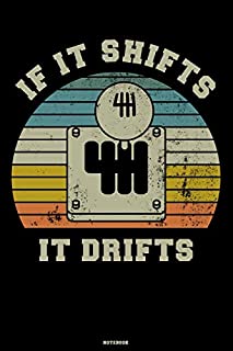 If it Shifts it Drifts Notebook: Gear Shift Journal Transmission Car Composition Book Racing Log Book Gift