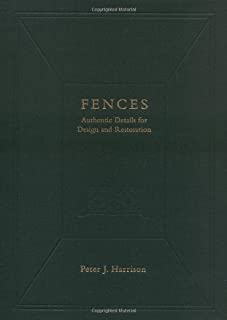 Fences: Authentic Details for Design and Restoration