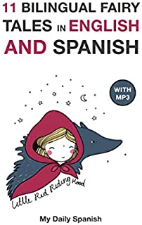 11 Bilingual Fairy Tales in Spanish and English: Improve your Spanish or English reading and listening comprehension skills (Spanish Edition)