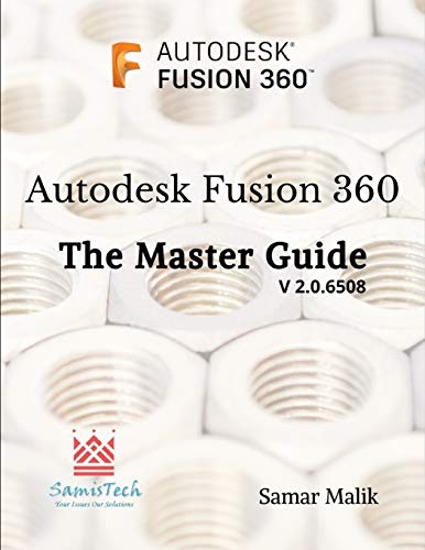 Autodesk Fusion 360 - The Master Guide