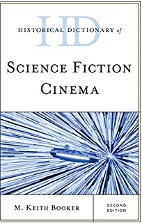 Historical Dictionary of Science Fiction Cinema (Historical Dictionaries of Literature and the Arts)