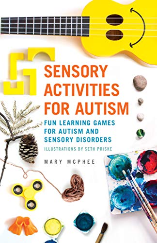 Sensory Activities for Autism: Fun Learning Games for Autism and Sensory Disorders