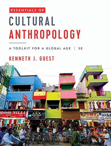 Essentials of Cultural Anthropology: A Toolkit for a Global Age