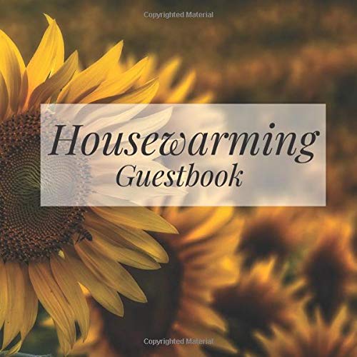 Housewarming Guestbook: Sunflower Summer Flower - Welcome to Our Home Guest Book for Vacation Holiday - First New House Visitor Blank Sign In Signing ... Event Memories, Comments, Messages and Wishes