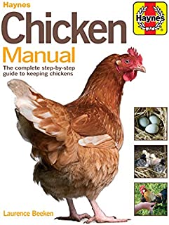 Chicken Manual: The complete step-by-step guide to keeping chickens (Haynes Manuals)