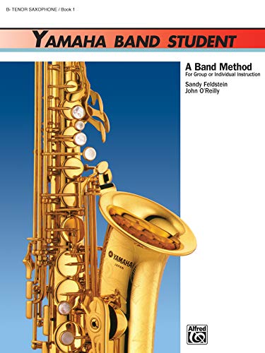 Yamaha Band Student, Book 1: B-Flat Tenor Saxophone (Yamaha Band Method)