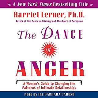 The Dance of Anger: A Woman's Guide to Changing the Patterns of Intimate Relationships