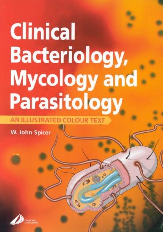 Clinical Bacteriology, Mycology and Parisitology: An Illustrated Colour Text