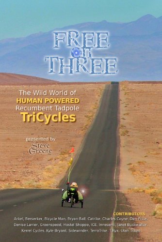 Free on Three: The Wild World of Human Powered Recumbent Tadpole TriCycles