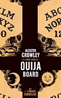 Aleister Crowley and the Ouija Board by J. Edward Cornelius (12-Dec-2005) Paperback