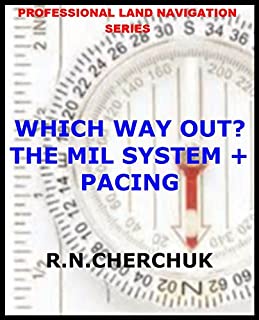 WHICH WAY OUT? - The MIL System + Pacing (Professional Land Navigation Series 10)