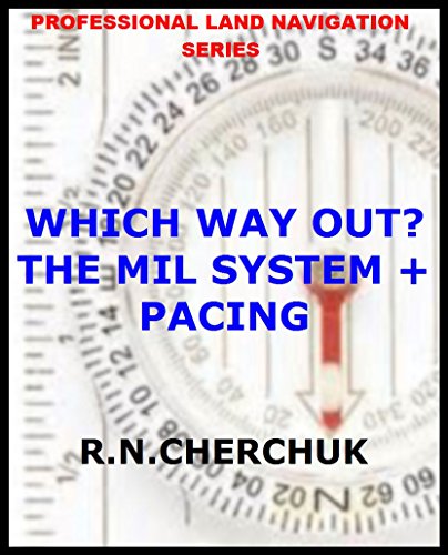 WHICH WAY OUT? - The MIL System + Pacing (Professional Land Navigation Series 10)