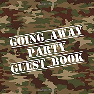 Going Away Party Guest Book: Soldier Deployment - Boot Camp - Basic Training - Camo Military Going Away Party Sign In Book for Military Personnel - ... Lines for Name and Address (Size 8.25 x 8.25)