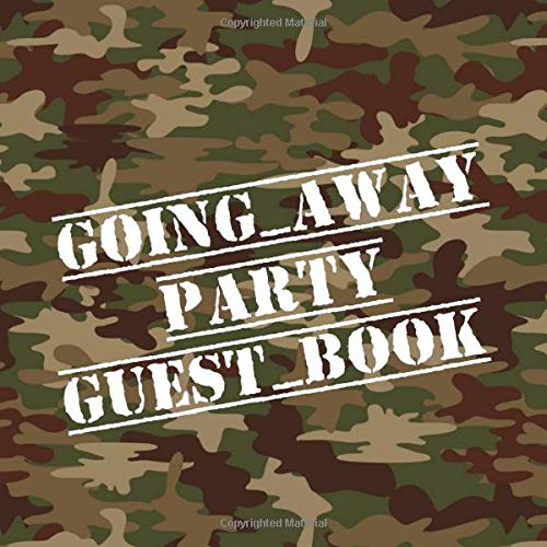 Going Away Party Guest Book: Soldier Deployment - Boot Camp - Basic Training - Camo Military Going Away Party Sign In Book for Military Personnel - ... Lines for Name and Address (Size 8.25 x 8.25)