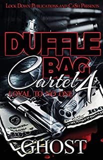 Duffle Bag Cartel 4: Loyal To No One