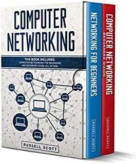 Computer Networking: This Book Includes: Computer Networking for Beginners and Beginners Guide (All in One)