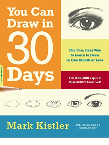 You Can Draw in 30 Days: The Fun, Easy Way to Learn to Draw in One Month or Less