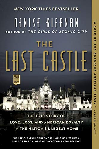 The Last Castle: The Epic Story of Love, Loss, and American Royalty in the Nation's Largest Home