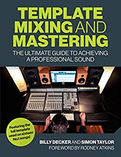 Template Mixing and Mastering: The Ultimate Guide to Achieving a Professional Sound