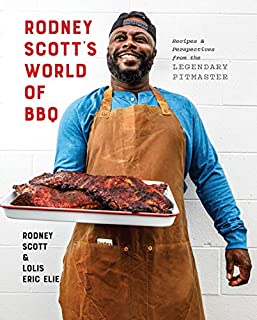 Rodney Scott's World of BBQ: Every Day Is a Good Day: A Cookbook