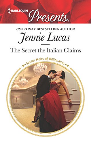 The Secret the Italian Claims: A Secret Baby Romance (Secret Heirs of Billionaires Book 3634)