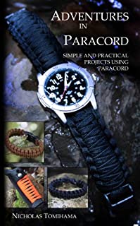 Adventures in Paracord: Survival Bracelets, Watches, Keychains, and More