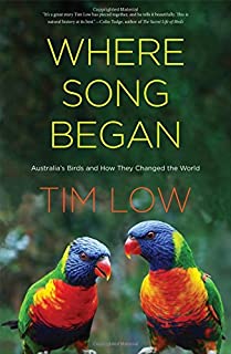 Where Song Began: Australia's Birds and How They Changed the World