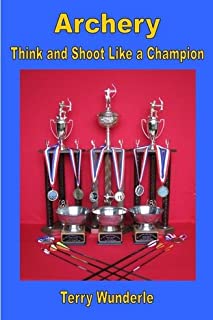 Archery: Think and Shoot Like a Champion