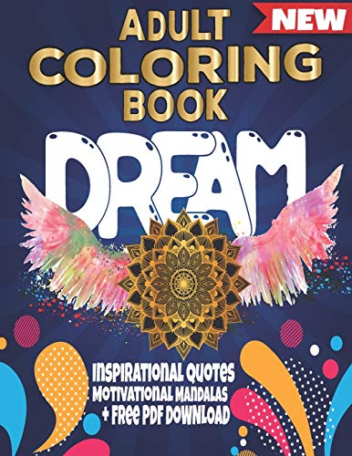 Adult Coloring Book Dream : Inspirational Quotes , Motivational Mandalas + Free PDF Download