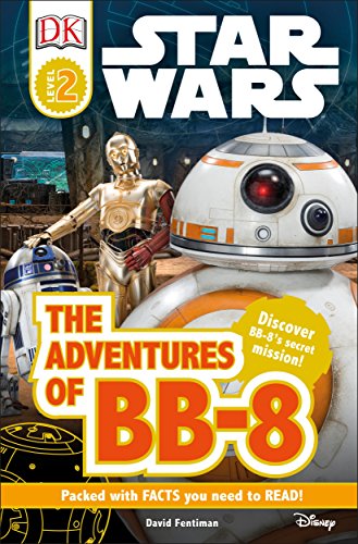 DK Readers L2: Star Wars: The Adventures of BB-8: Discover BB-8's Secret Mission (DK Readers Level 2)