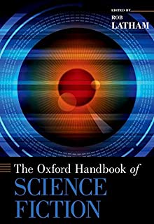 The Oxford Handbook of Science Fiction (Oxford Handbooks)