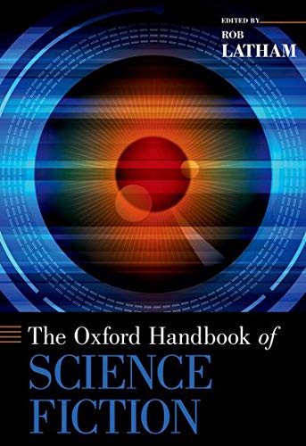 The Oxford Handbook of Science Fiction (Oxford Handbooks)