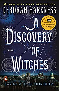 A Discovery of Witches: A Novel (All Souls Trilogy, Book 1)