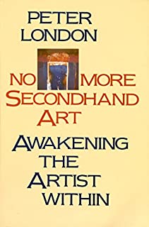 No More Secondhand Art: Awakening the Artist Within