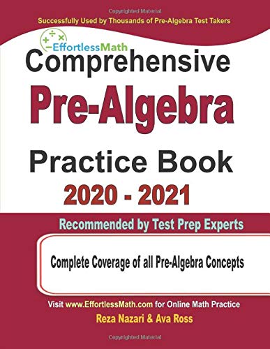 Comprehensive Pre-Algebra Practice Book 2020 - 2021: Complete Coverage of all Pre-Algebra Concepts