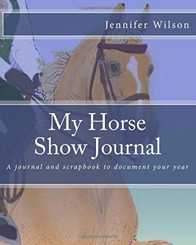 My Horse Show Journal- Saddleseat: A journal and scrapbook to document your year