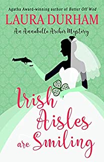 Irish Aisles are Smiling (Annabelle Archer Wedding Planner Mystery)