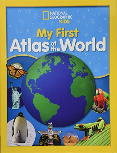 National Geographic Kids My First Atlas of the World: A Child's First Picture Atlas