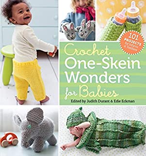 Crochet One-Skein Wonders® for Babies: 101 Projects for Infants & Toddlers