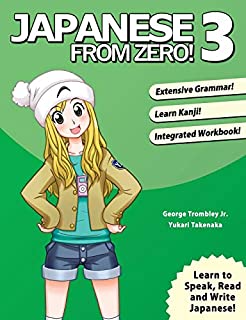 Japanese From Zero! 3: Proven Techniques to Learn Japanese for Students and Professionals (Volume 3)