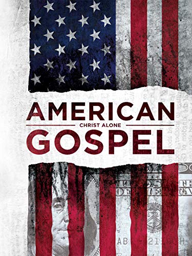 American Gospel: Christ Alone