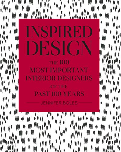 Inspired Design: The 100 Most Important Designers of the Past 100 Years