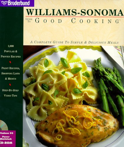 Williams-Sonoma Guide to Good Cooking: A Complete Guide to Simple & Delicious Meals