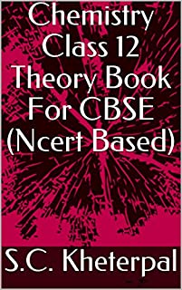 Chemistry Class 12 Theory Book For CBSE (Ncert Based)