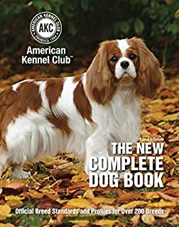 The New Complete Dog Book, 22nd Edition: Official Breed Standards and Profiles for Over 200 Breeds (CompanionHouse Books) American Kennel Club's Bible of Dogs: 920 Pages, 7 Variety Groups, 800 Photos