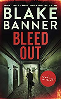 Bleed Out (A Dead Cold Mystery Book 23)