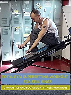 Total Gym Supersetting Workout for Still Rings - Gymnastics and Bodyweight Fitness Workouts